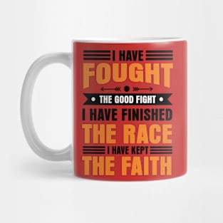 I have fought the good fight of faith Mug